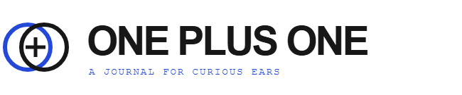 One Plus One - Music starts with listening.